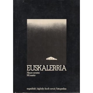 Euskalerria. Neure Ametsa. Mi sueño